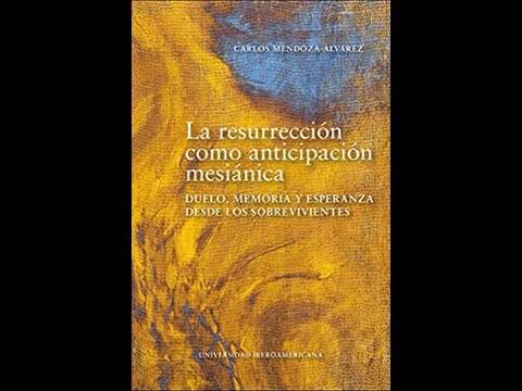 Reseña del libro "La resurrección como anticipación mesiánica" de Carlos Mendoza Álvarez