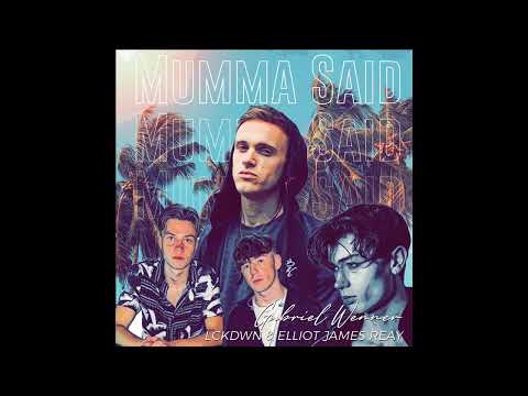 Mumma Said - Gabriel Wenner, LCKDWN & Elliot James Reay