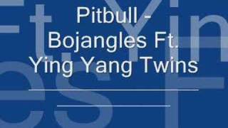 Pitbull - Bojangles Ft. Ying Yang Twins