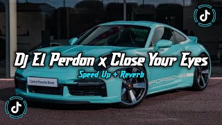 Download lagu DJ EL PERDON X CLOSE YOUR EYES X DOM CAE CAE JEDAG JEDUG VIRAL TIKTOK 2026 FULL BASS TERBARU ! mp3
