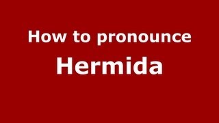 How to pronounce Hermida