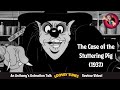 The Case Of The Stuttering Pig 1937 An Anthony S Animation Talk Looney Tunes Review Video
