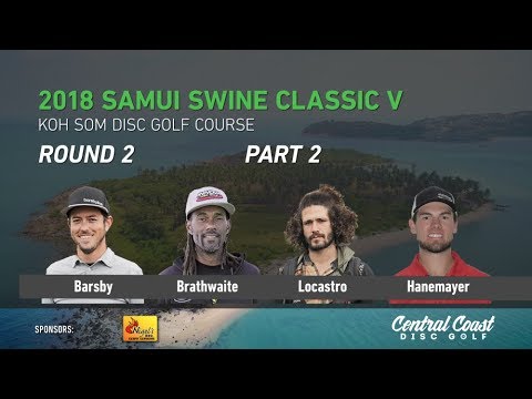 2018 Samui Swine Classic V - Round 2 Part 2 - Barsby, Brathwaite, Locastro, Hanemayer