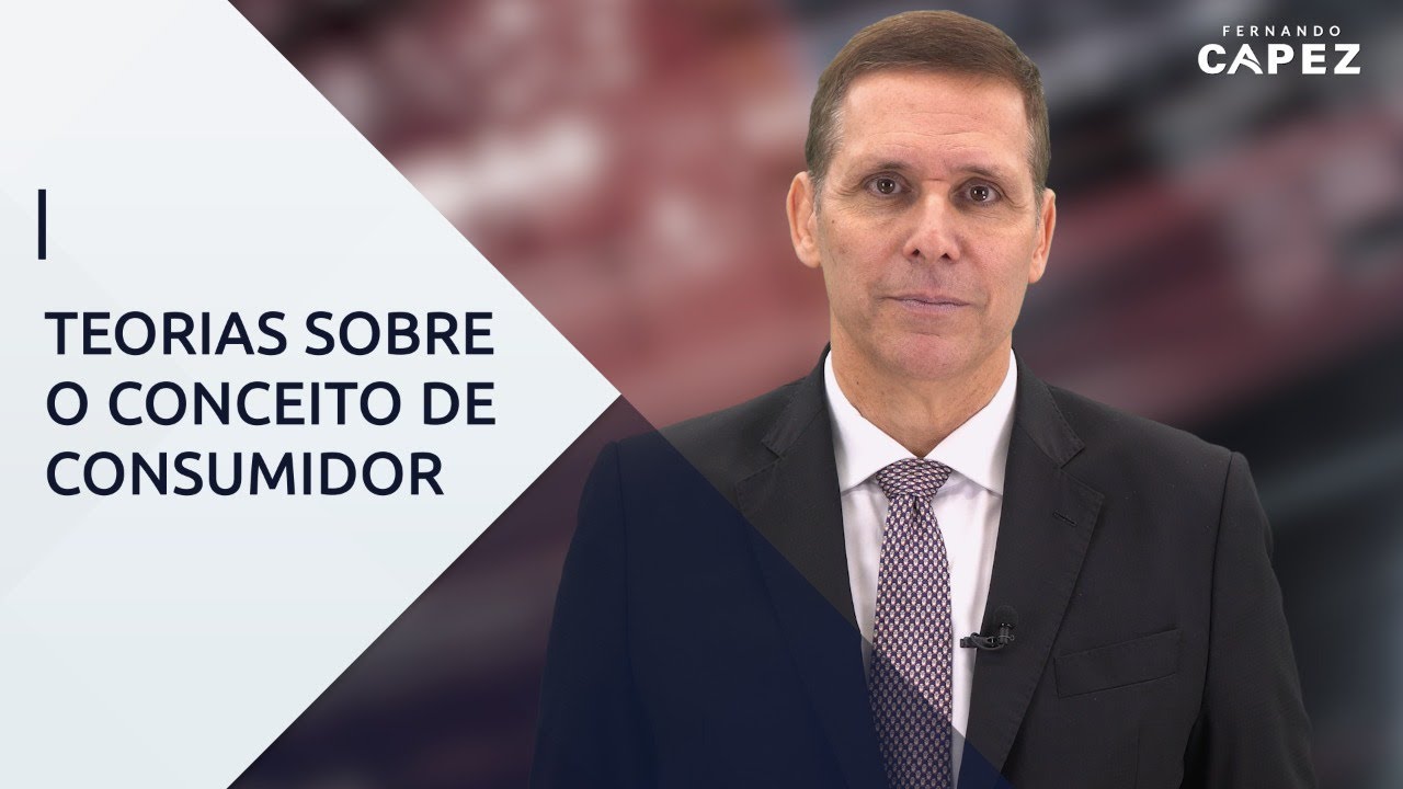 Teorias sobre o conceito de “Consumidor” – Com Professor Fernando Capez