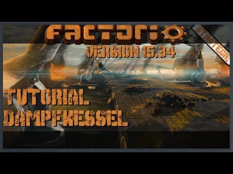 Factorio [Version 0.15.34/Deutsch] Tutorial: Dampfkessel