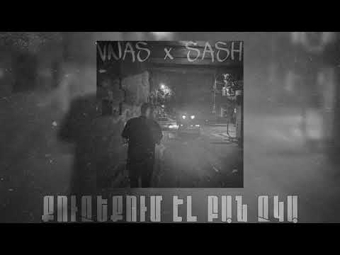 //VNAS x SASH   QUCHEQUM EL BAN CHKA • ՔՈՒՉԵՔՈՒՄ ԷԼ ԲԱՆ ՉԿԱ • 2021// 2021+++ Remix