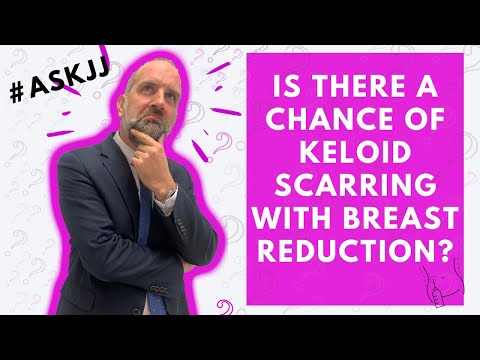 #AskJJ Is there a chance of keloid scarring with breast reduction?