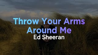 Throw Your Arms Around Me - Ed Sheeran thumbnail