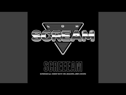 SCREEEAM (feat. HONEST BOYZ®︎, RIKI, MASAHIRO, JIMMY & KOKORO)