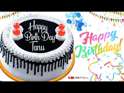 Happy Birthday Tanu | Birthday Wishes By Name Tanu | Happy Birthday Tanu Whatsapp Status | Birthday