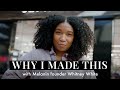 Why I Made This With Melanin Haircare Co Founders Whitney And Taffeta White