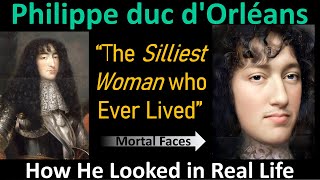 Philippe Duc D'Orléans: The Silliest Woman Who Ever Lived- In Real Life