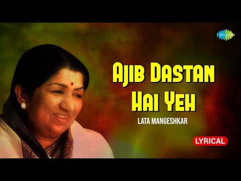 Ajib Dastan Hai Yeh - Lyrical | Lata Mangeshkar | Dil Apna Aur Preet Parai | Old Hindi Songs