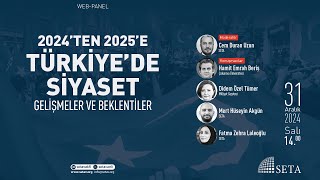 2024’ten 2025’e Türkiye’de Siyaset | Gelişmeler ve Beklentiler
