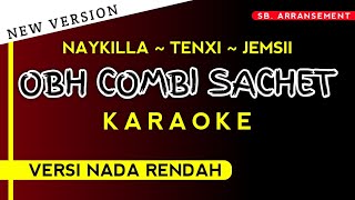 Download lagu OBH COMBI SACHET (Karaoke Versi Nada Rendah) Naykille • Tenxi • Jemsii || Lagu Viral TikTok 2026 mp3