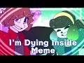 I lied, I'm Dying Inside 【Animation Meme | REUPLOAD】