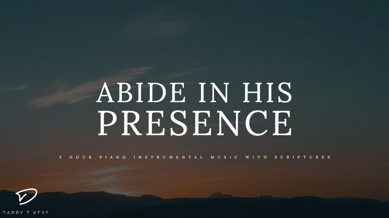 Abide In His Presence: 3 Hour Piano Worship Music | Meditation Music