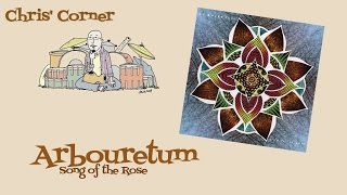 A Quick One: Arbouretum - Song of the Rose