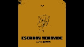 Musik-Video-Miniaturansicht zu ESERDİN TENİMDE Songtext von Rafat Hasanlı