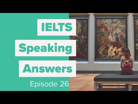 IELTSスピーキングの答え - 第26話「アート (IELTS Speaking Answers - Episode 26 - Art)