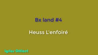 Heuss L&#39;enfoiré - BX Land #4🎵(PAROLES /LYRICS l) officiel