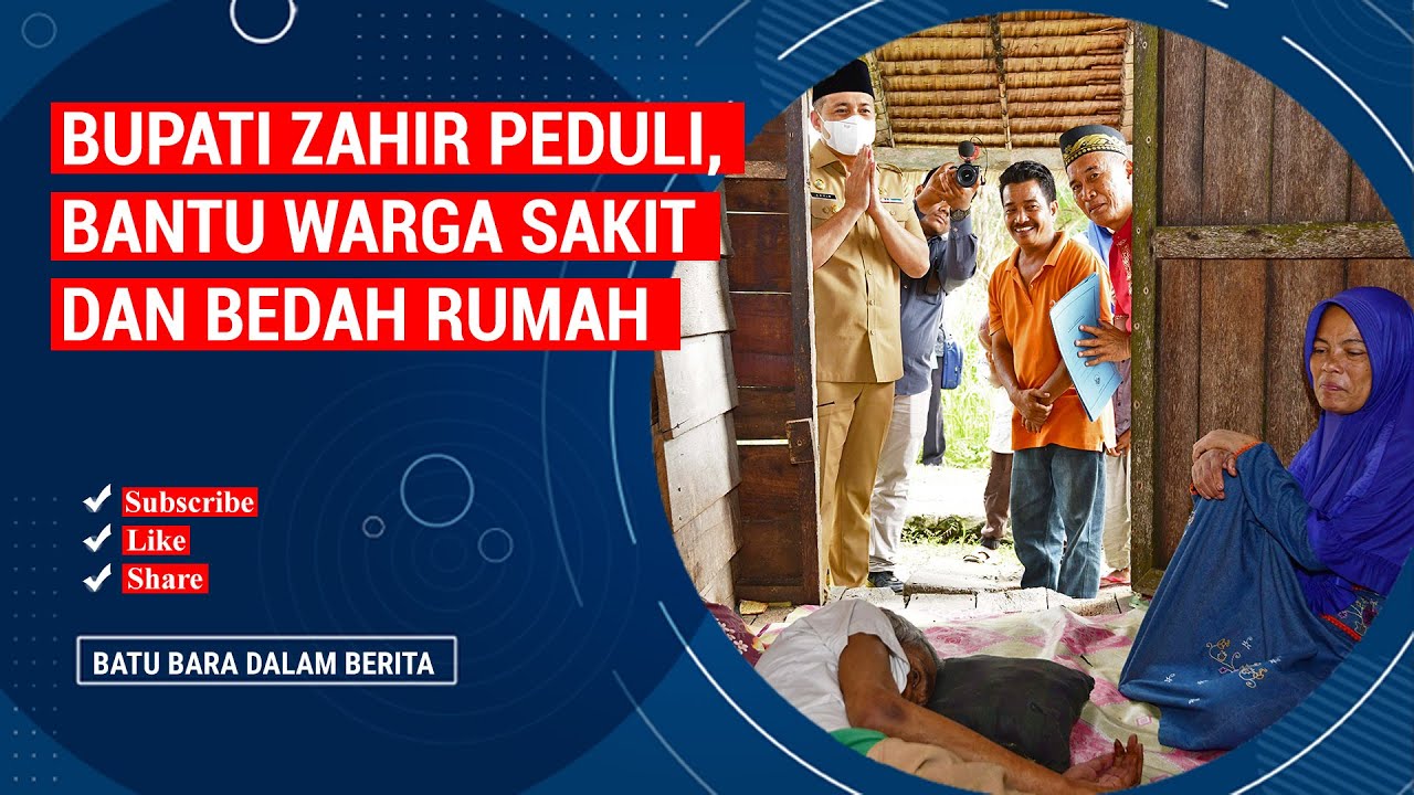 BUPATI ZAHIR PEDULI, BANTU WARGA SAKIT DAN BEDAH RUMAH