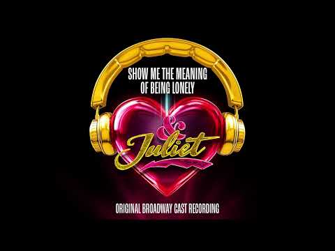 "Show Me The Meaning of Being Lonely" – & Juliet Original Broadway Cast Recording