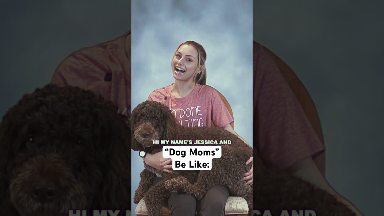 “Dog Moms” Be Like: