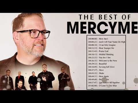 MERCYME WORSHIP SONGS 🙏 The Best Of MERCYME WORSHIP Songs 2022 Playlist 🙏 Worship Music 2022