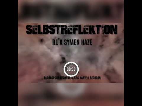 R1 X SYMEN HAZE - SELBSTREFLEKTION