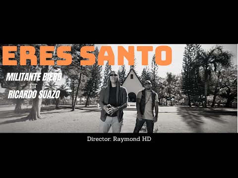 Militante Bierd - ERES SANTO Feat Ricardo Suazo  |  -  MILITANTES DEL SEÑOR