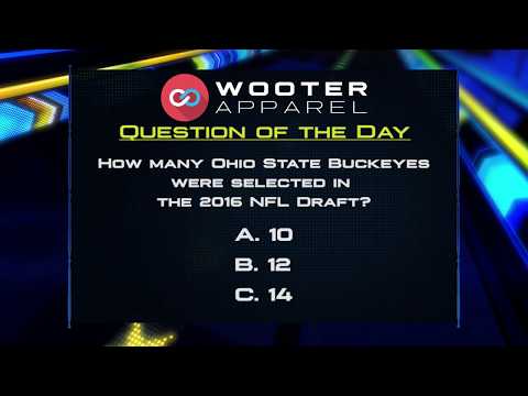 Question of the Day, Presented by Wooter Apparel: Ohio State in the 2016 NFL Draft