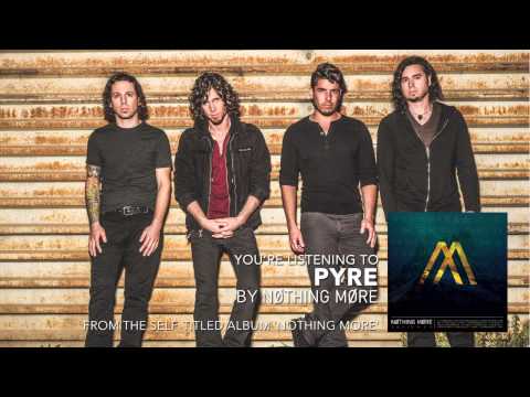 Nothing More - Pyre (Audio Stream)