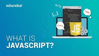 What is JavaScript? | JavaScript Tutorial for Beginners | JavaScript Training | Edureka