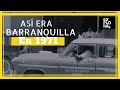 SORPRENDENTE Recorrido Por Barranquilla En El Año 1971 ️