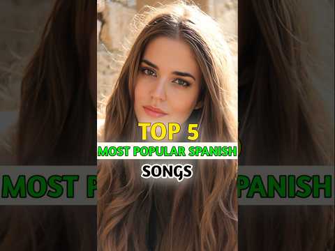 Top 5 Most Popular Spanish Songs 💕🎶#trendingnow #shorts