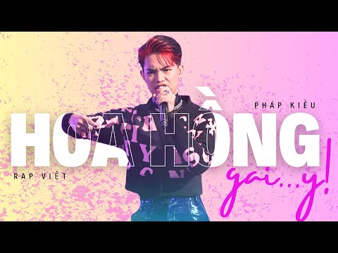 HOA HỒNG GAI...Y! - Pháp Kiều | Màn trình diễn "keo lỳ" nhận 4 chọn tại Rap Việt 2023 [LIVE STAGE]