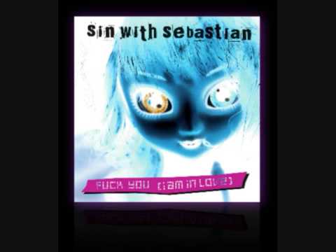 sin with sebastian fuck you ( i am in love ) toms punk rock mix
