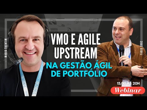 WEBINAR: VMO e Agile Upstream na Gestão Ágil de Portfólio #Agile #ValueStream
