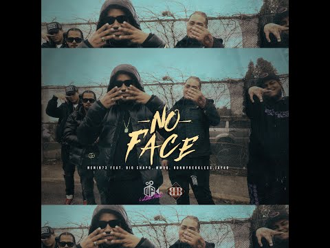 Nenin73 - No Face ft. Big Chapo, Mmob Ace, Ronny Reckless, Jay40 (Video Oficial)