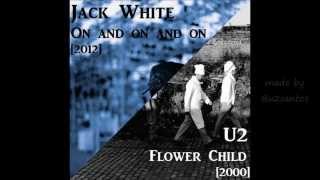 Jack White ripping-off U2?? On And On vs Flower Child