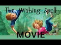 The Land Of Stories Movie The Wishing Spell BETTER AUDIO