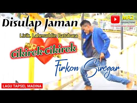 FIRKON SIREGAR - Lagu Tapsel Kocak - DISULAP JAMAN