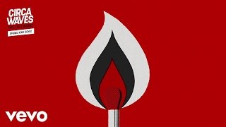 Circa Waves - Fire That Burns (Spring King Remix)