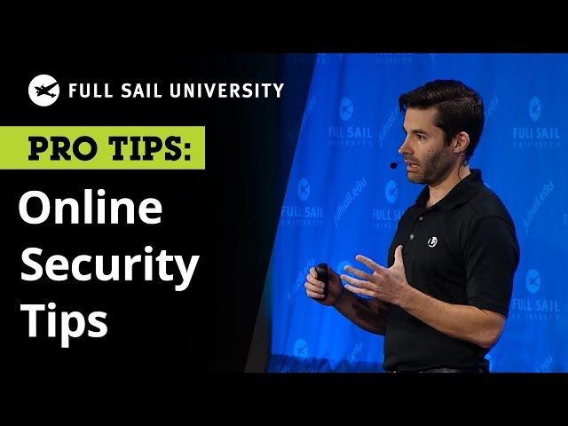 Online Security: Professional Tips to Protect Your Personal Information | Full Sail University