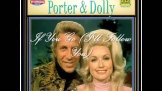 If You Go I&#39;ll Follow You - Porter &amp; Dolly