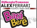Alex Ferrari - Bara Bará Bere Berê (Remix) HQ 