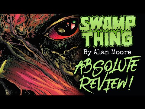 Absolute SWAMP THING Vol 2 By Alan Moore Review!
