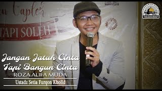 Jangan Jatuh Cinta Tapi Bangun Cinta Part 1 (RAM) - Kang Setia Furqon Kholid