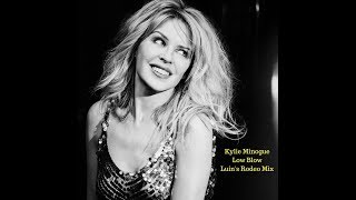 Kylie Minogue - Low Blow (Luin&#39;s Rodeo Mix)
